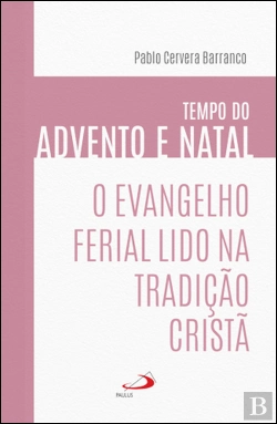 Bertrand.pt - O Evangelho Ferial Lido na Tradição Cristã