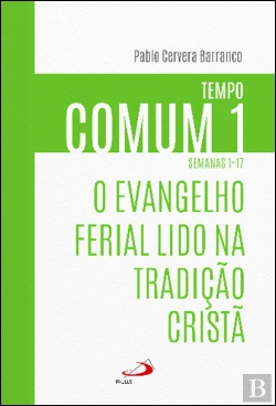 Bertrand.pt - O Evangelho Ferial Lido na Tradição Cristã