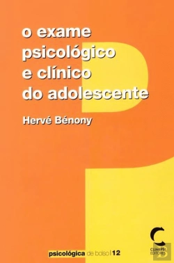 Bertrand.pt - O Exame Psicológico e Clínico do Adolescente