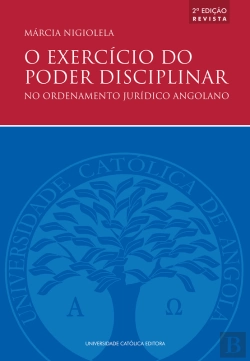 Bertrand.pt - O Exercício Do Poder Disciplinar No Ordenamento Jurídico Angolano