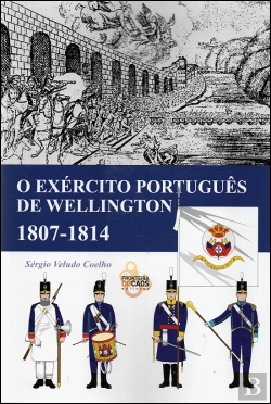 Bertrand.pt - O Exército Português de Wellington 1807-1814
