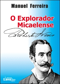 Bertrand.pt - O Explorador Micaelense Roberto Ivens