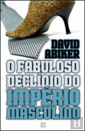 O Fabuloso Declínio do Império Masculino