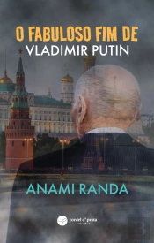 O Fabuloso Fim de Vladimir Putin