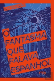 O Fantasma Que Falava Espanhol