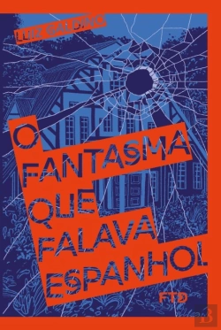 Bertrand.pt - O Fantasma Que Falava Espanhol