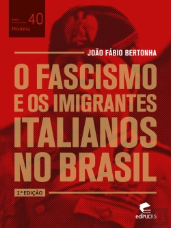 Bertrand.pt - O Fascismo E Os Imigrantes Italianos No Brasil