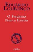 O Fascismo Nunca Existiu