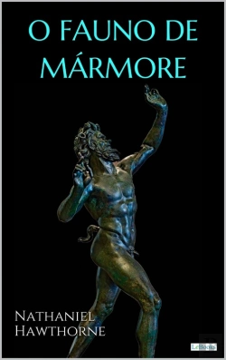 Bertrand.pt - O Fauno De Mármore  - Hawthorne