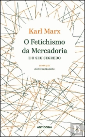 O Fetichismo da Mercadoria
