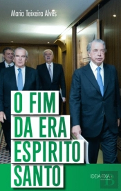 O Fim da Era Espírito Santo