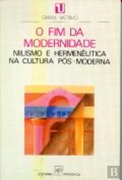 Bertrand.pt - O Fim da Modernidade - Niilismo e Hermenêutica na Cultura Pós-Moderna