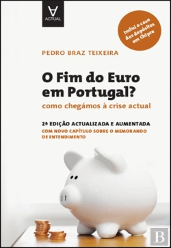 Bertrand.pt - O Fim Do Euro Em Portugal? - Como Chegámos À Crise Actual - 2.ª Edição Atualizada E Aumentada