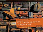 O Fim Pode Esperar