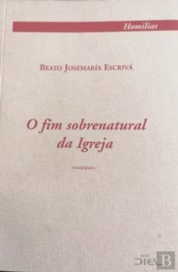 Bertrand.pt - O Fim Sobrenatural da Igreja