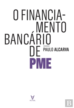 Bertrand.pt - O Financiamento Bancário De Pme - A Realidade Portuguesa