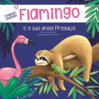 O Flamingo e a sua Amiga Preguiça
