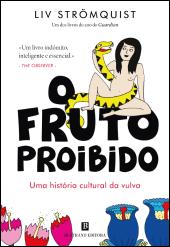 O Fruto Proibido, Liv Strömquist - Bertrand Editora