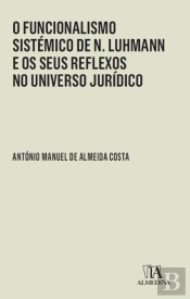 O Funcionalismo Sistémico de N. Luhmann e os Seus Reflexos no Universo Jurídico