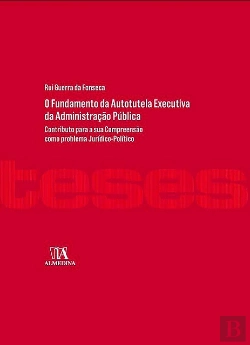 Bertrand.pt - O Fundamento da Autotutela Executiva da Administração Pública