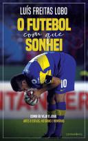 O Futebol com que Sonhei