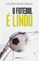 O Futebol É Lindo