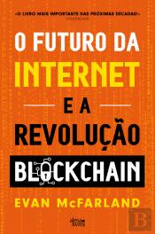 O Futuro da Internet e a Revolução Blockchain