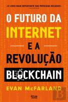 O Futuro da Internet e a Revolução Blockchain