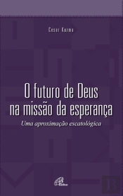 O Futuro De Deus Na Missão Da Esperança