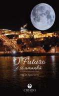 O Futuro é só amanhã