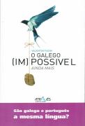 O Galego (Im)possível Ainda Mais - São Galego e Português a Mesma Língua?