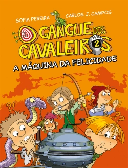 Bertrand.pt - O Gangue dos Cavaleiros - A Máquina da Felicidade