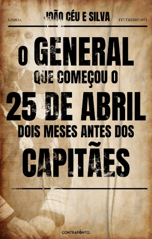 O General que Começou o 25 de Abril Dois Meses antes dos Capitães