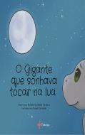 O gigante que sonhava tocar na lua
