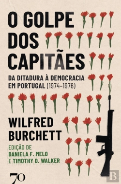 Bertrand.pt - O Golpe Dos Capitães - Da Ditadura À Democracia Em Portugal (1974-1976)