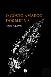 O Gosto Amargo dos Metais