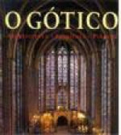 O Gótico: Arquitectura, Escultura, Pintura