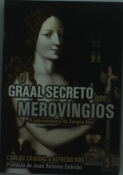 O Graal Secreto Dos Merovíngios 