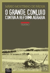O Grande Concluio Contra a Reforma Agrária