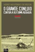 O Grande Concluio Contra a Reforma Agrária