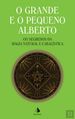 Bertrand.pt - O Grande E O Pequeno Alberto - Os Segredos Da Magia Natural E Cabalística