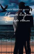 O Grande Enigma Chamado Amor