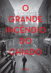 O Grande Incêndio do Chiado