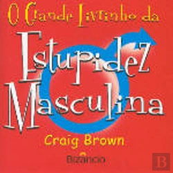 Bertrand.pt - O Grande Livrinho da Estupidez Masculina