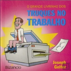 Bertrand.pt - O Grande Livrinho dos Truques no Trabalho