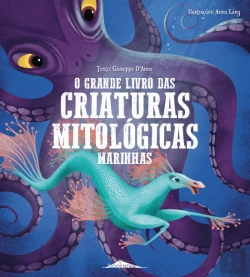 Bertrand.pt - O Grande Livro das Criaturas Mitológicas Marinhas