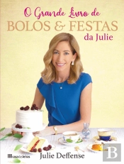O Grande Livro de Bolos & Festas da Julie