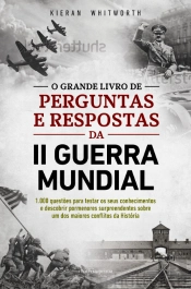 O Grande Livro de Perguntas e Respostas da II Guerra Mundial