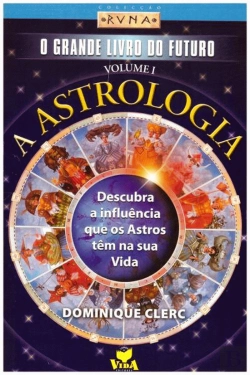 Bertrand.pt - O Grande Livro do Futuro - A Astrologia - Volume I