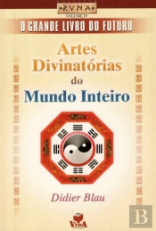 O Grande Livro do Futuro - Volume 4  - Artes Divinatórias do Mundo Inteiro